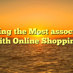 Making the Most associated with Online Shopping