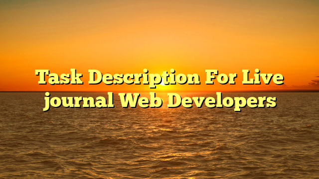 Task Description For Live journal Web Developers