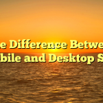 The Difference Between Mobile and Desktop SEO