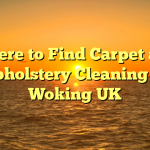 Where to Find Carpet and Upholstery Cleaning in Woking UK